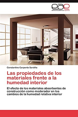 Las propiedades de los materiales frente a la humedad interior: El efecto de los materiales absorbentes de construcción como moderador en los cambios de la humedad relativa interior