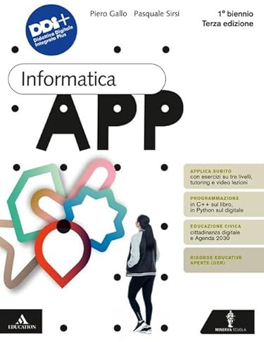 Informatica App. Per il 1° biennio delle Scuole superiori. Con e-book. Con espansione online