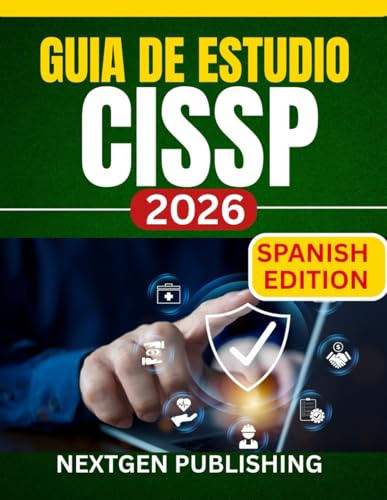 GUIA DE ESTUDIO CISSP 2026: Manual de preparación completo para el examen de Profesional Certificado en Seguridad de Sistemas de Información