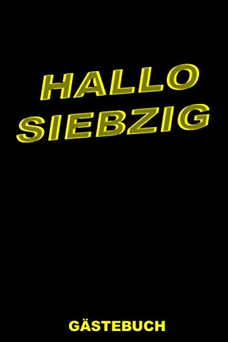 Hallo 70 Gästebuch: Buch zum 70. Geburtstag - Eine schöne Erinnerung an einen besonderen Tag