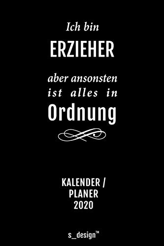 Kalender 2020 für Erzieher: Wochenplaner / Tagebuch / Journal für das ganze Jahr: Platz für Notizen, Planung / Planungen / Planer, Erinnerungen und Sprüche