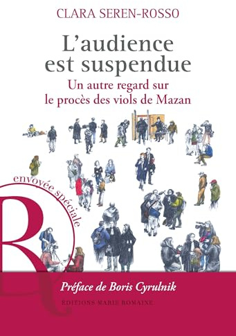 L´AUDIENCE EST SUSPENDUE : UN AUTRE REGARD SUR LE PROCÈS DES VIOLS DE MAZAN - PRÉFACE DE BORIS CYRULNIK