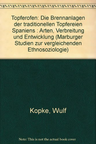 Töpferöfen: Die Brennanlagen der traditionellen Töpfereien Spaniens; Arten, Verbreitung und Entwicklung