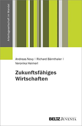 Zukunftsfähiges Wirtschaften (Arbeitsgesellschaft im Wandel)