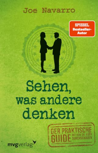 Sehen, was andere denken: Der praktische Guide, mit dem Sie jeden durchschauen