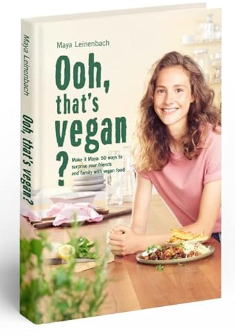 Maya Leinenbach @fitgreenmind - Vegan Cookbook: Ooh, that's vegan?