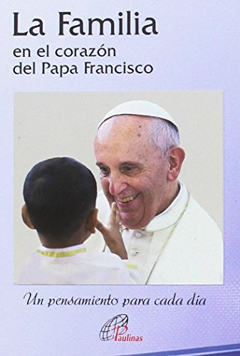 LA FAMILIA en el corazón del Papa Francisco: Un pensamiento para cada día: 20 (Kairoi)