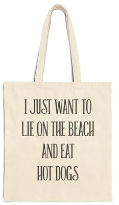 Generisch Baumwolltasche Jutebeutel mit Aufdruck I Just Want to Lie on the Beach and Eat Hot Dogs. 100% Organische Baumwolle - fairtrade