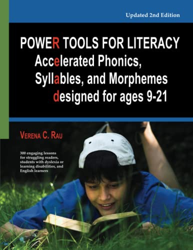 Power Tools for Literacy: Accelerated Phonics, Syllables and Morphemes designed for ages 9-21