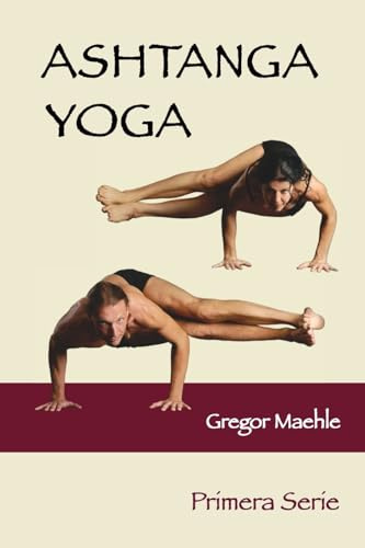 Ashtanga Yoga Primera Serie: Spanish Edition