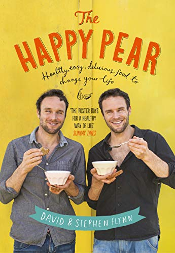 The Happy Pear: Make healthy eating easy with this vegetarian cookbook full of delicious recipes for everyday