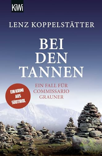 Bei den Tannen: Ein Fall für Commissario Grauner | Ein Krimi aus Südtirol (Commissario Grauner ermittelt, Band 7)