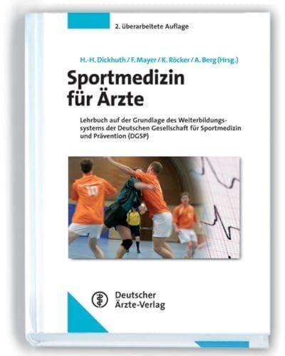 Sportmedizin für Ärzte: Lehrbuch auf der Grundlage des Weiterbildungssystems der Deutschen Gesellschaft für Sportmedizin und Prävention (DGSP)