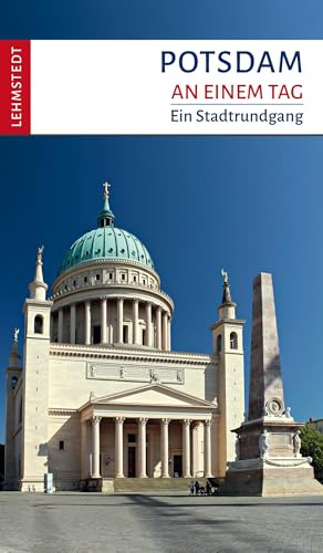 Potsdam an einem Tag: Ein Stadtrundgang