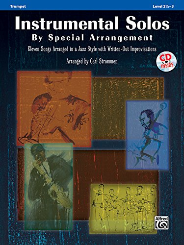 Instrumental Solos by Special Arrangement (11 Songs Arranged in Jazz Styles with Written-Out Improvisations): Trumpet (Book & CD)