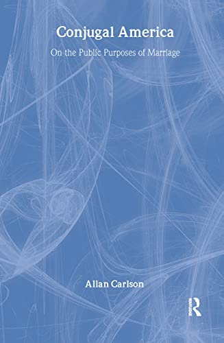 Conjugal America: On the Public Purposes of Marriage