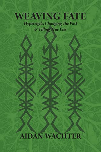 Weaving Fate: Hypersigils, Changing the Past, & Telling True Lies