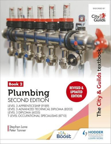 The City & Guilds Textbook: Plumbing Book 2, Second Edition: For the Level 3 Apprenticeship (9189), Level 3 Advanced Technical Diploma (8202), Level 3 ... (6035) & T Level Occupational Specialisms
