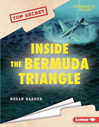 Inside the Bermuda Triangle (Top Secret (Alternator Books ®))