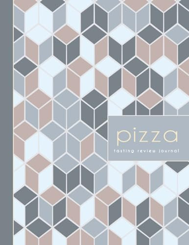 Pizza Tasting Review Journal: Pizza Lover Log Book. Detail & Track Every Slice. Ideal for Foodies, Chefs, and Pizzeria Enthusiasts
