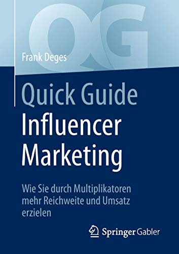Quick Guide Influencer Marketing: Wie Sie durch Multiplikatoren mehr Reichweite und Umsatz erzielen