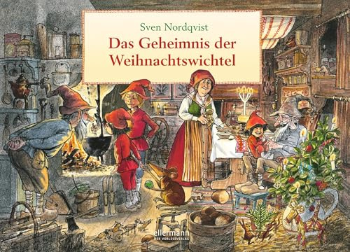 Das Geheimnis der Weihnachtswichtel: Zauberhaftes Weihnachts-Bilderbuch vom Erfinder von Pettersson und Findus für Kinder ab 4 Jahren