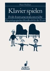 Klavier spielen: Früh-Instrumentalunterricht (Musikpädagogik)