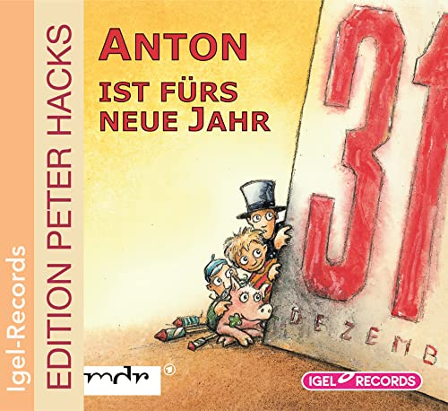 Anton ist fürs neue Jahr (Edition Peter Hacks)