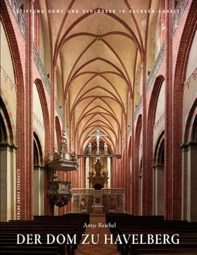 Der Dom zu Havelberg (Veröffentlichungen der Stiftung Dome und Schlösser in Sachsen-Anhalt)