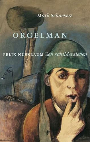 Orgelman: Felix Nussbaum. Een schildersleven