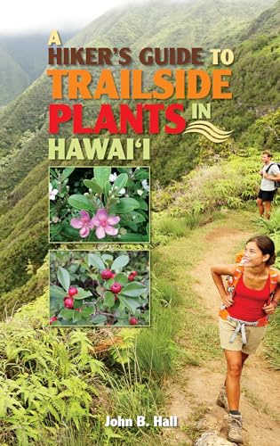 A Hiker's Guide to Trailside Plants in Hawaii