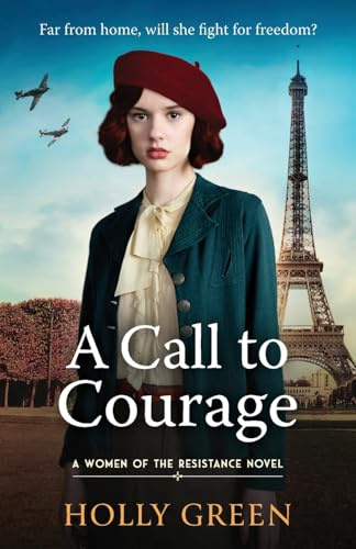 A Call to Courage: A powerfully captivating and romantic WW2 saga (Women of the Resistance, 1)