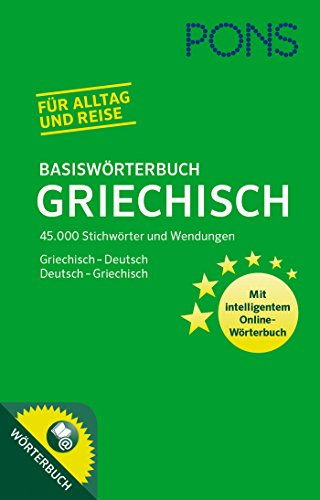 PONS Basiswörterbuch Griechisch: Griechisch-Deutsch / Deutsch-Griechisch. Mit 45.000 Stichwörter und Wendungen.