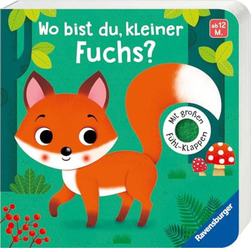 Wo bist du, kleiner Fuchs? Mit großen Fühl-Klappen - Spielbuch mit Stoff-Klappen, Kinderbuch ab 12 Monaten: Mit großen Fühl-Klappen