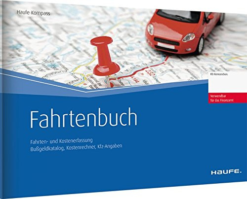Fahrtenbuch: Fahrten - und Kostenerfassung (Haufe Kompass)