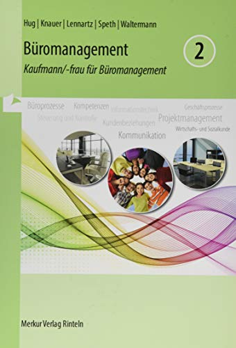 Büromanagement 2 Lernfelder 5 bis 8: Kaufmann/-frau für Büromanagement -2. Ausbildungsjahr