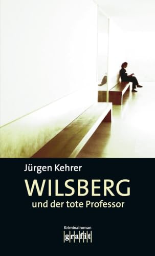 Wilsberg und der tote Professor: Kriminalroman