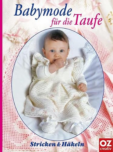 Babymodelle für die Taufe: Stricken und Häkeln
