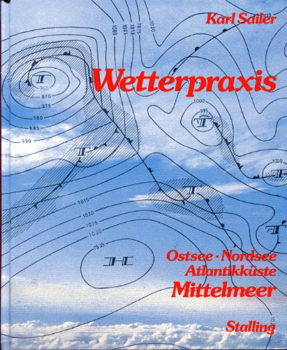 Wetterpraxis. Ostsee - Nordsee - Atlantikküste - Mittelmeer