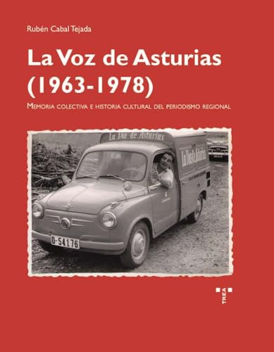 La Voz de Asturias (1963–1978). Memoria colectiva e historia cultural del periodismo regional