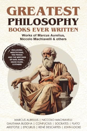 Greatest Philosophy Books Ever Written: Works of Marcus Aurelius, Niccolo Machiavelli & others (Grapevine Books): Works of Marcus Aurelius, Niccolo ... Marx, David Hume & Others) (Grapevine Books)