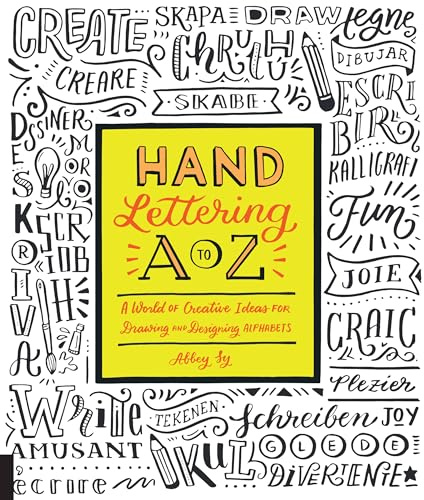 Hand Lettering A to Z: A World of Creative Ideas for Drawing and Designing Alphabets