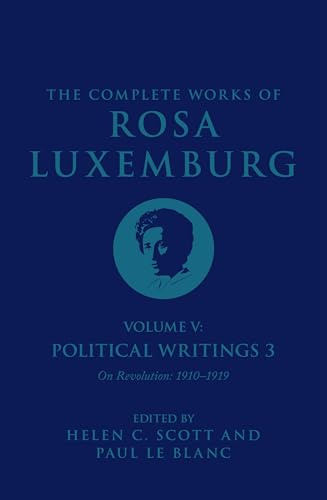 The Complete Works of Rosa Luxemburg: Political Writings 3, on Revolution 1910–1919 (5)