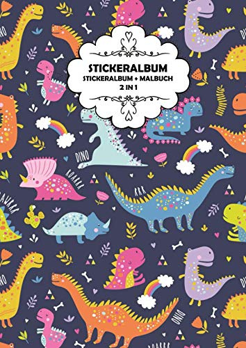 Stickeralbum: Stickeralbum: 2 in 1, Stickeralbum + Malbuch, Leere Seiten zum Bekleben und Malen als Softcover in der Größe A4, Normales Papier, Motiv: Dinosaurier