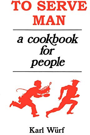 To Serve Man: A Cookbook for People