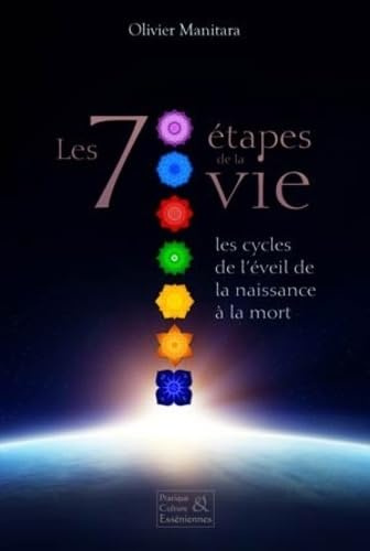 Les 7 étapes de la Vie - Les cycles de l'éveil...