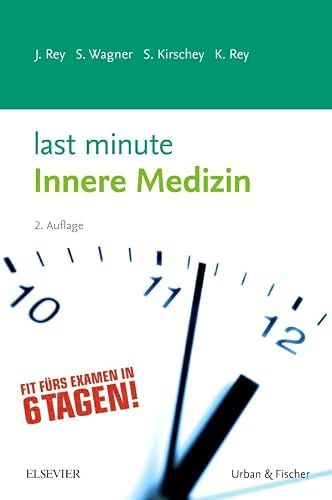 Last Minute Innere Medizin: Fit fürs Examen in 6 Tagen!