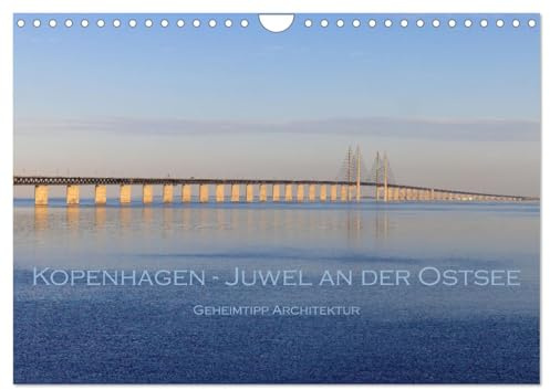 Kopenhagen - Juwel an der Ostsee (Wandkalender 2026 DIN A4 quer), CALVENDO Monatskalender: Geheimtipp Architektur (CALVENDO Orte)