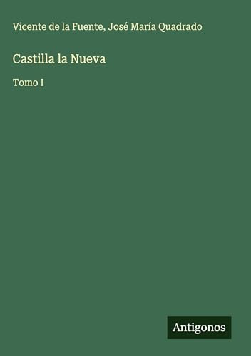 Castilla la Nueva: Tomo I