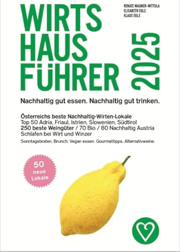 Wirtshausführer 2025: Österreichs beste Nachhaltig-Wirten-Lokale / Nachhaltig gut essen. Nachhaltig gut trinken.